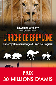 L’arche de Babylone, l’incroyable sauvetage du zoo de Bagdad